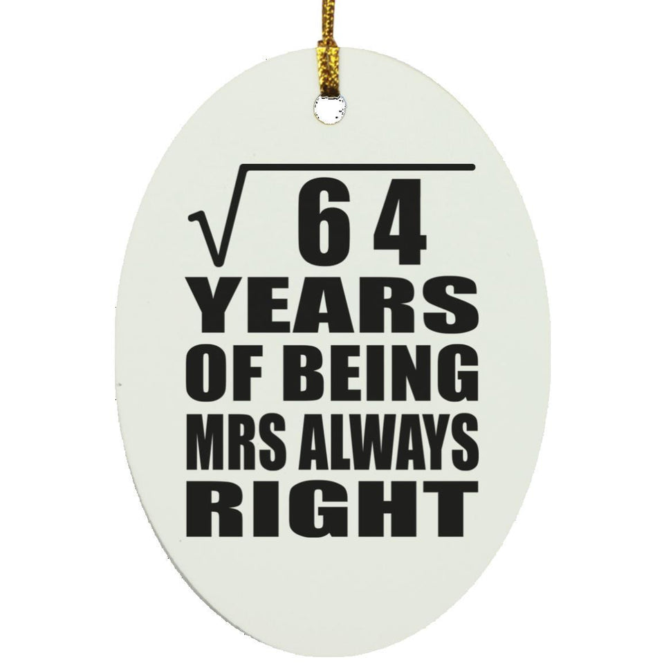 8th Anniversary Square Root of 64 Years Mrs Always Right - Oval Ornament