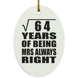 8th Anniversary Square Root of 64 Years Mrs Always Right - Oval Ornament