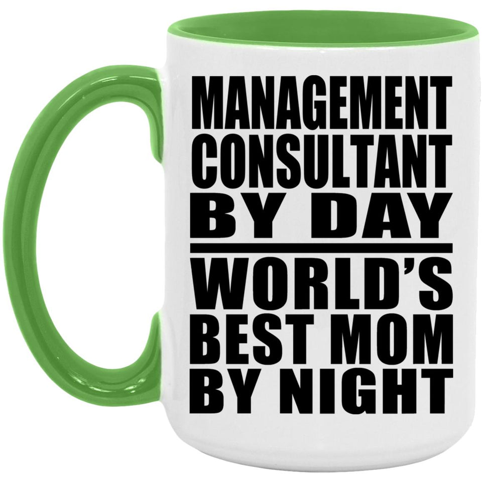 Management Consultant By Day World's Best Mom By Night - 15oz Accent Mug Green