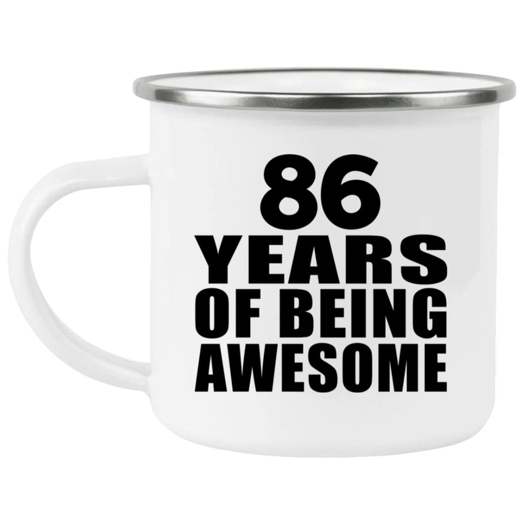 86th Birthday 86 Years Of Being Awesome - 12oz Camping Mug