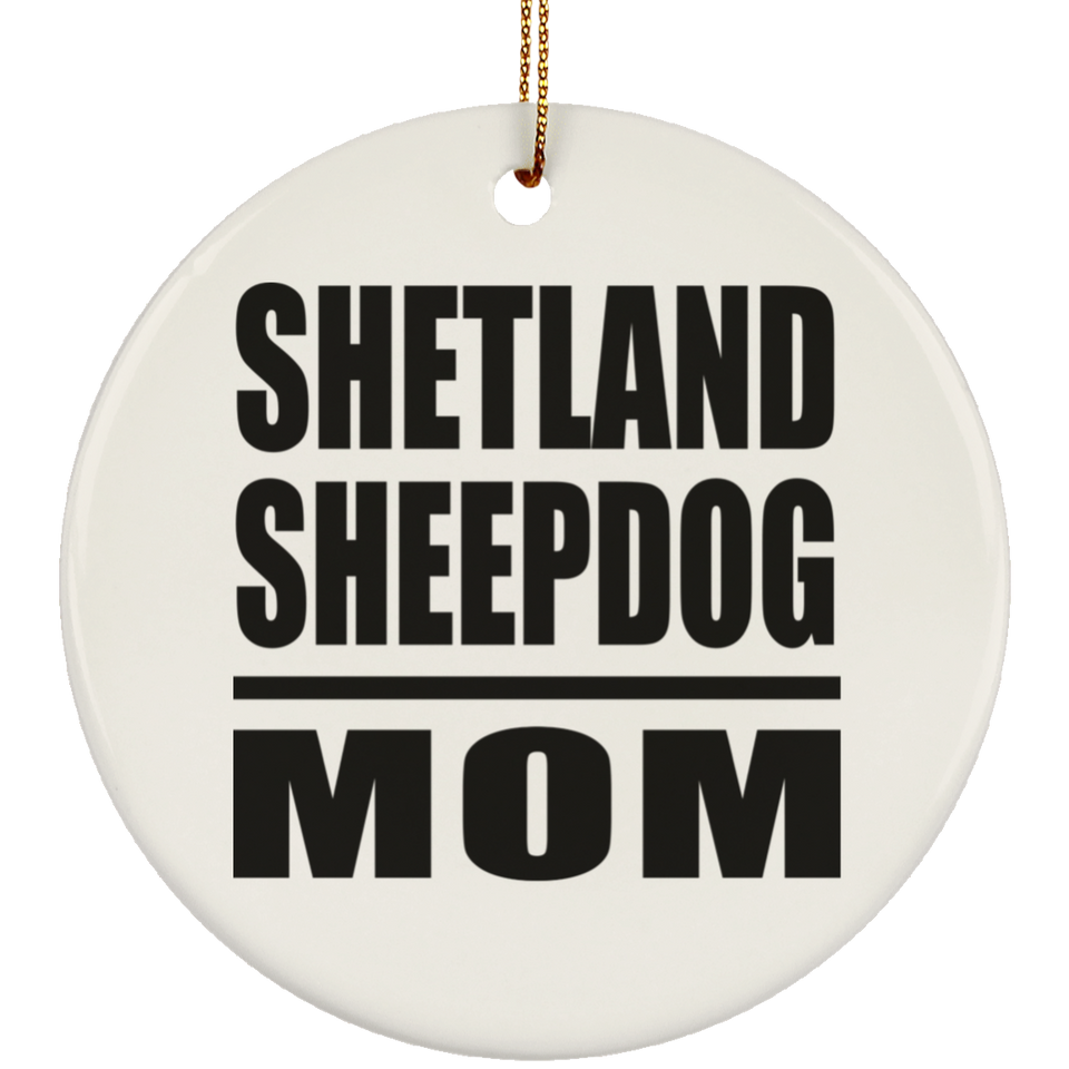 Shetland Sheepdog Mom - Circle Ornament