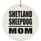 Shetland Sheepdog Mom - Circle Ornament