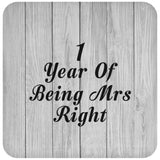 1st Anniversary 1 Year Of Being Mrs Right - Drink Coaster F