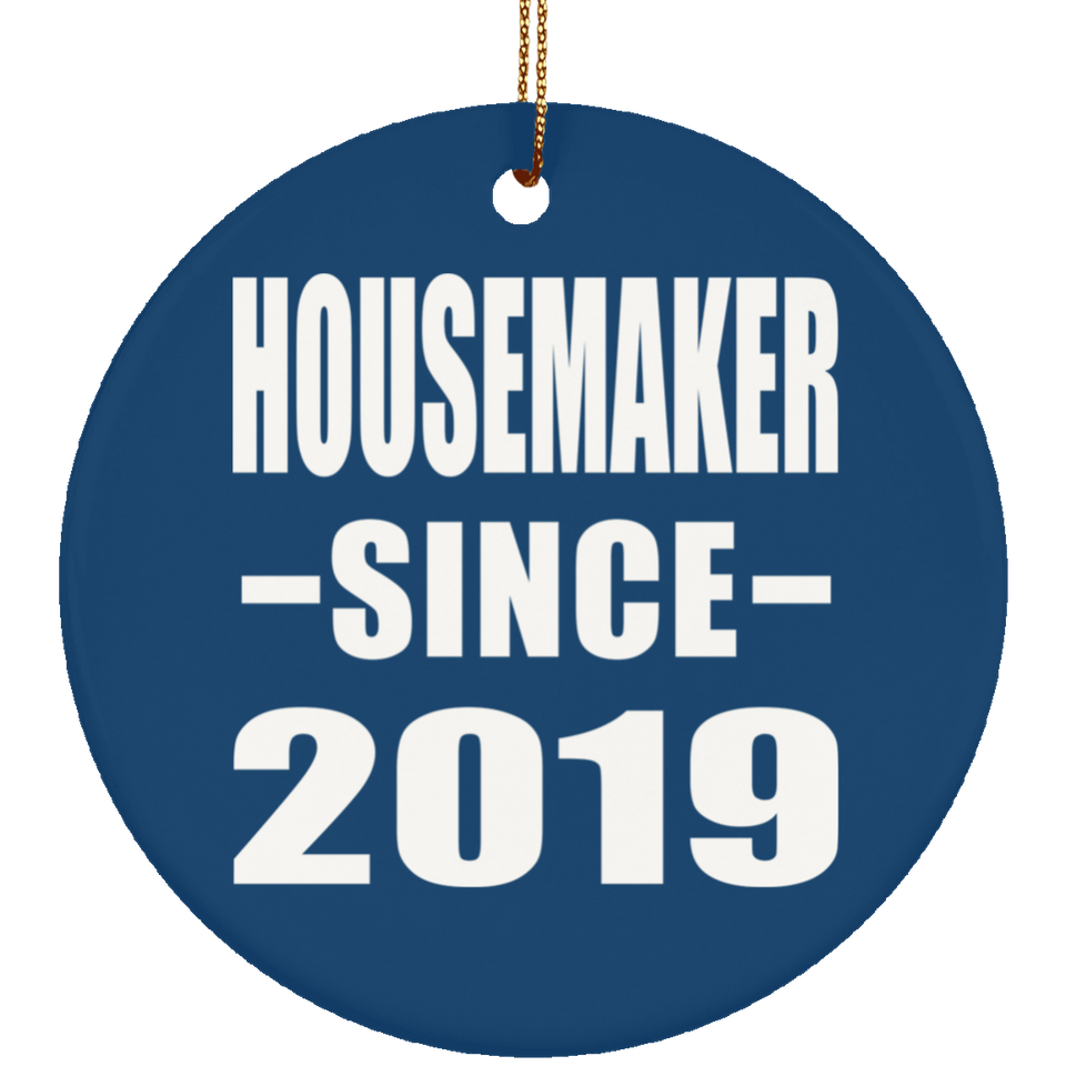 Housemaker Since 2019 - Circle Ornament