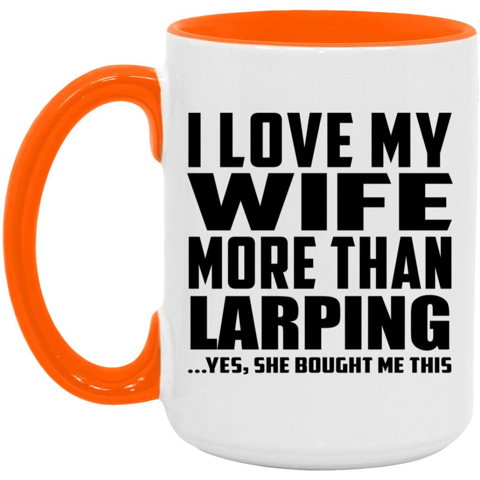 I Love My Wife More Than Larping - 15oz Accent Mug Orange