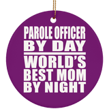 Parole Officer By Day World's Best Mom By Night - Circle Ornament