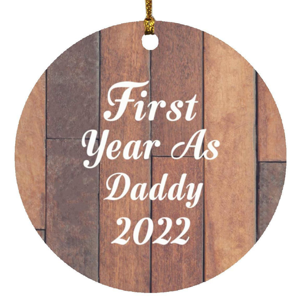 First Year As Daddy 2022 - Circle Ornament E