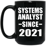 Systems Analyst Since 2021 - 15oz Coffee Mug Black