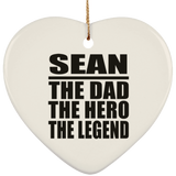 Sean The Dad The Hero The Legend - Heart Ornament