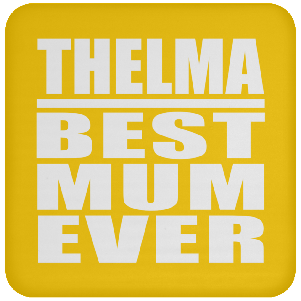 Thelma Best Mum Ever - Drink Coaster