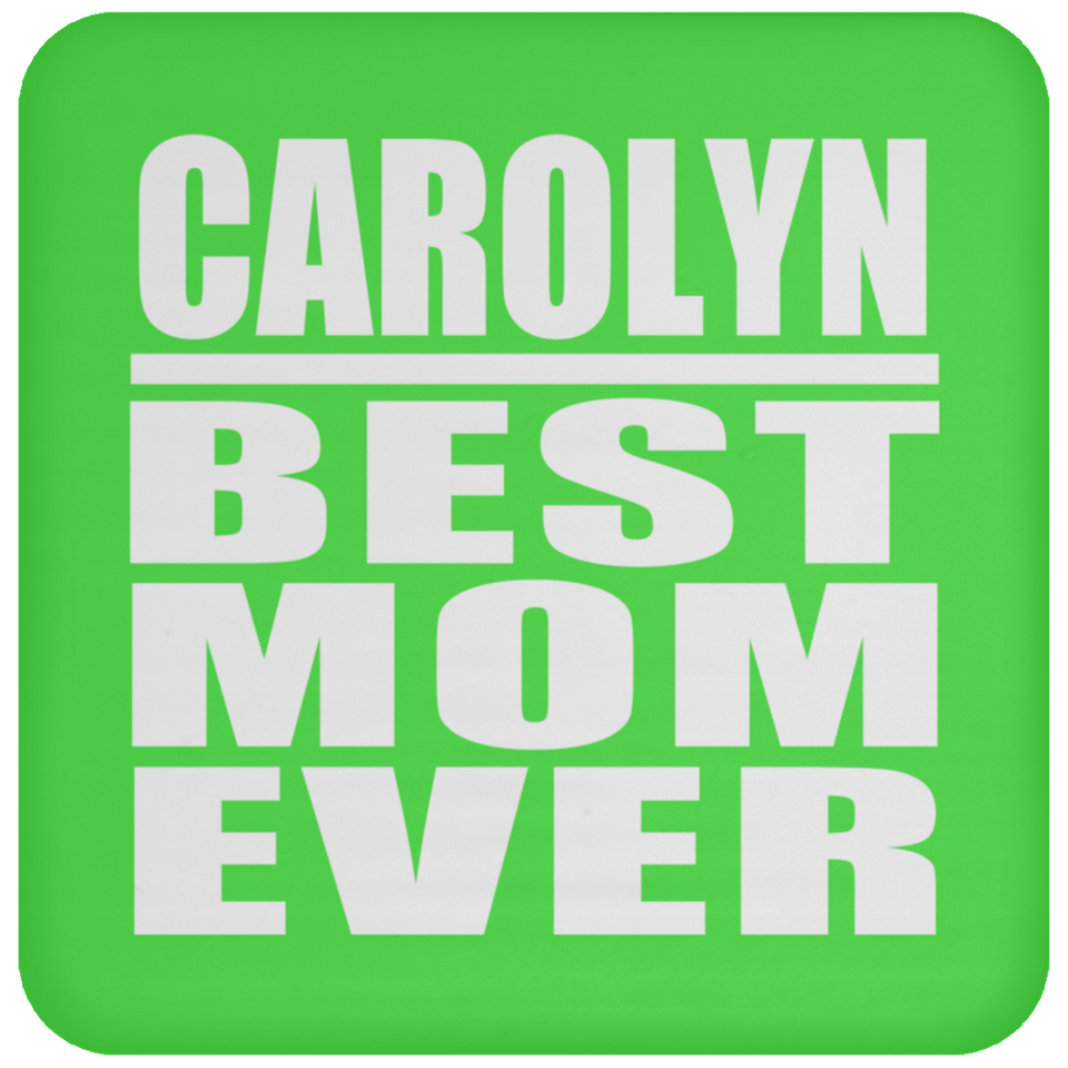 Carolyn Best Mom Ever - Drink Coaster