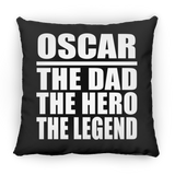 Oscar The Dad The Hero The Legend - Throw Pillow Black