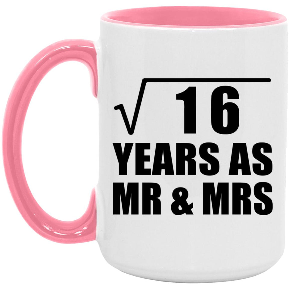 4th Anniversary Square Root of 16 Years As Mr & Mrs - 15oz Accent Mug Pink