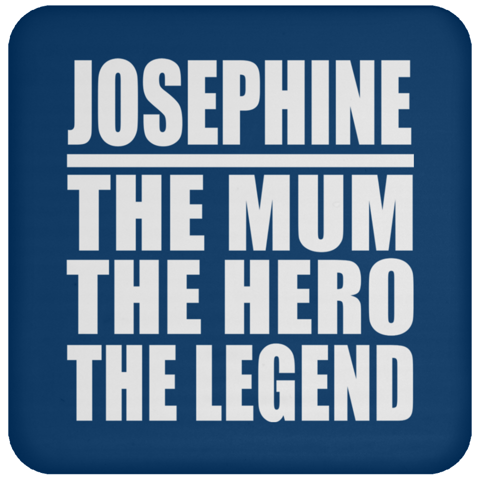 Josephine The Mum The Hero The Legend - Drink Coaster