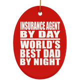Insurance Agent By Day World's Best Dad By Night - Oval Ornament