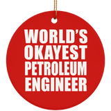World's Okayest Petroleum Engineer - Circle Ornament