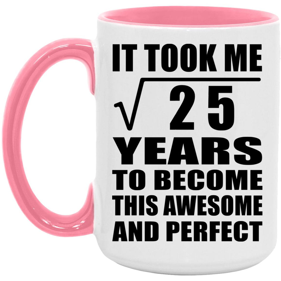 5th Birthday Took Square Root of 25 Years To Awesome - 15oz Accent Mug Pink