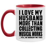 I Love My Husband More Than Collecting Musical Works - 11oz Accent Mug Red