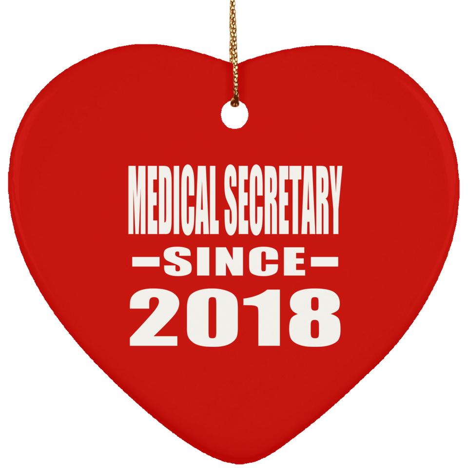 Medical Secretary Since 2018 - Heart Ornament