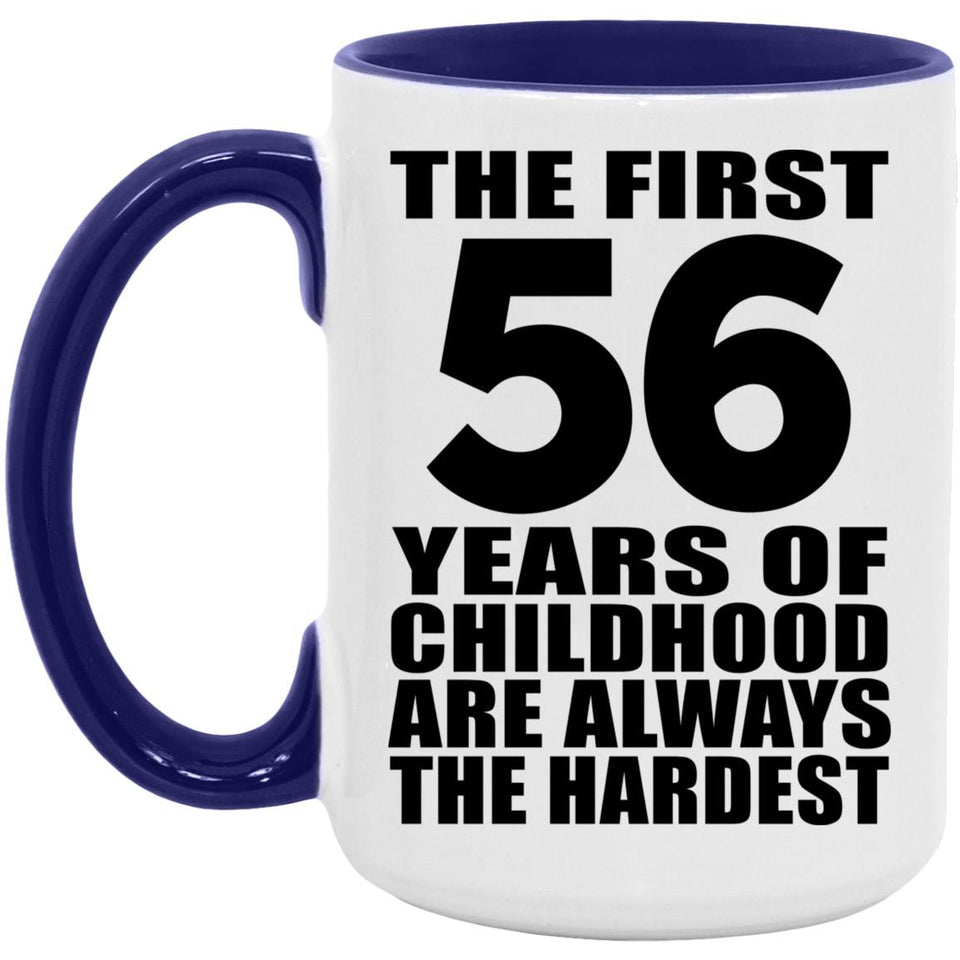 56th Birthday First 56 Years of Childhood Are The Hardest - 15oz Accent Mug Purple