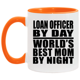 Loan Officer By Day World's Best Mom By Night - 11oz Accent Mug Orange