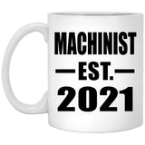 Machinist Established EST. 2021 - 11oz Coffee Mug