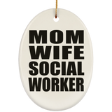 Mom Wife Social Worker - Oval Ornament