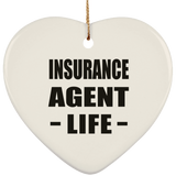 Insurance Agent Life - Heart Ornament