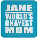 Jane World's Okayest Mum - Drink Coaster