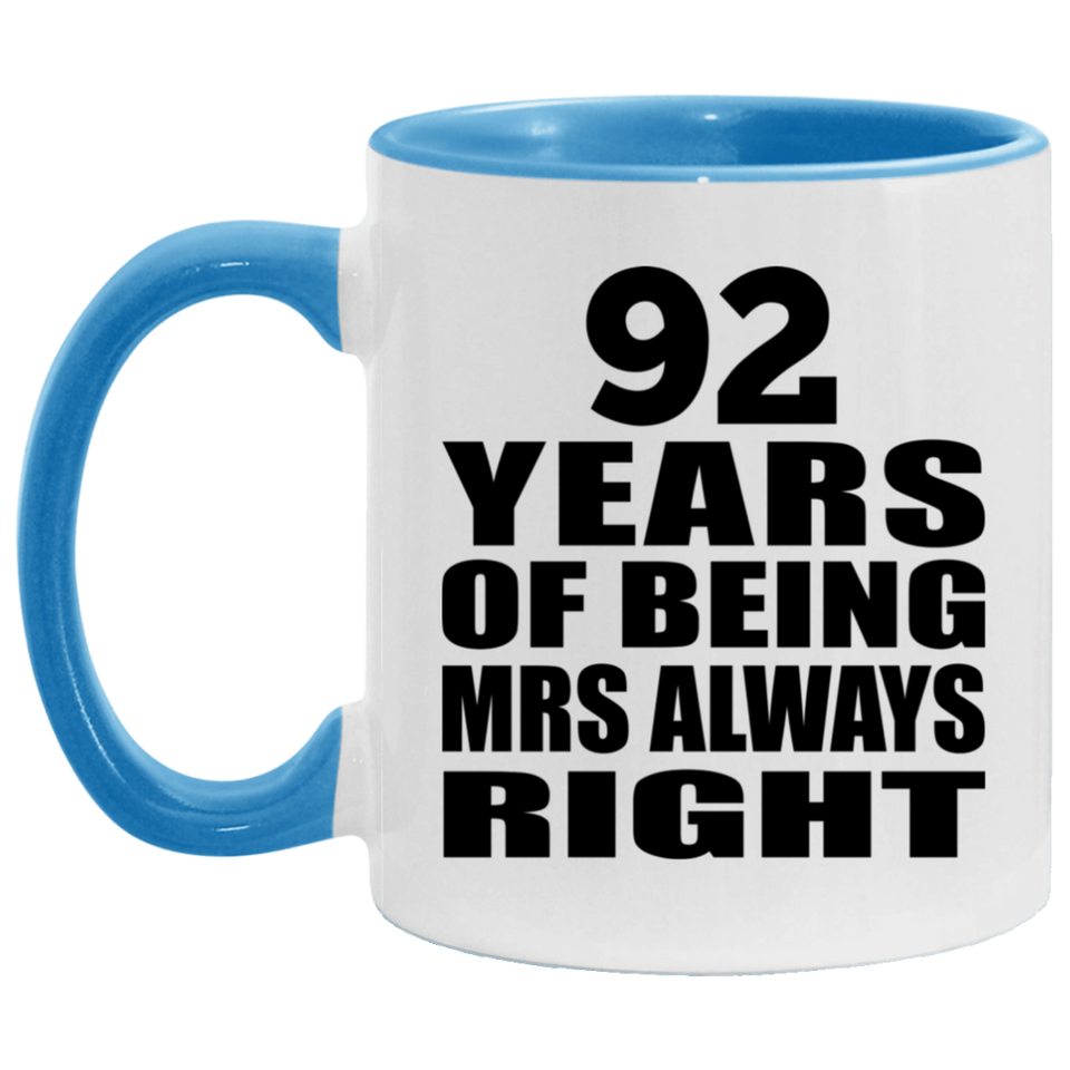 92nd Anniversary 92 Years of Being Mrs Always Right - 11oz Accent Mug Blue