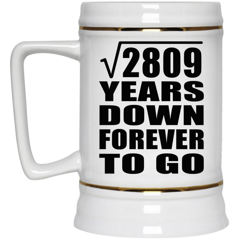 53rd Anniversary Square Root of 2809 Years Down Forever To Go - Beer Stein