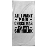 All I Want For Christmas Is My Suphalak - Hand Towel