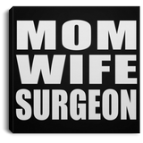 Mom Wife Surgeon - Canvas Square
