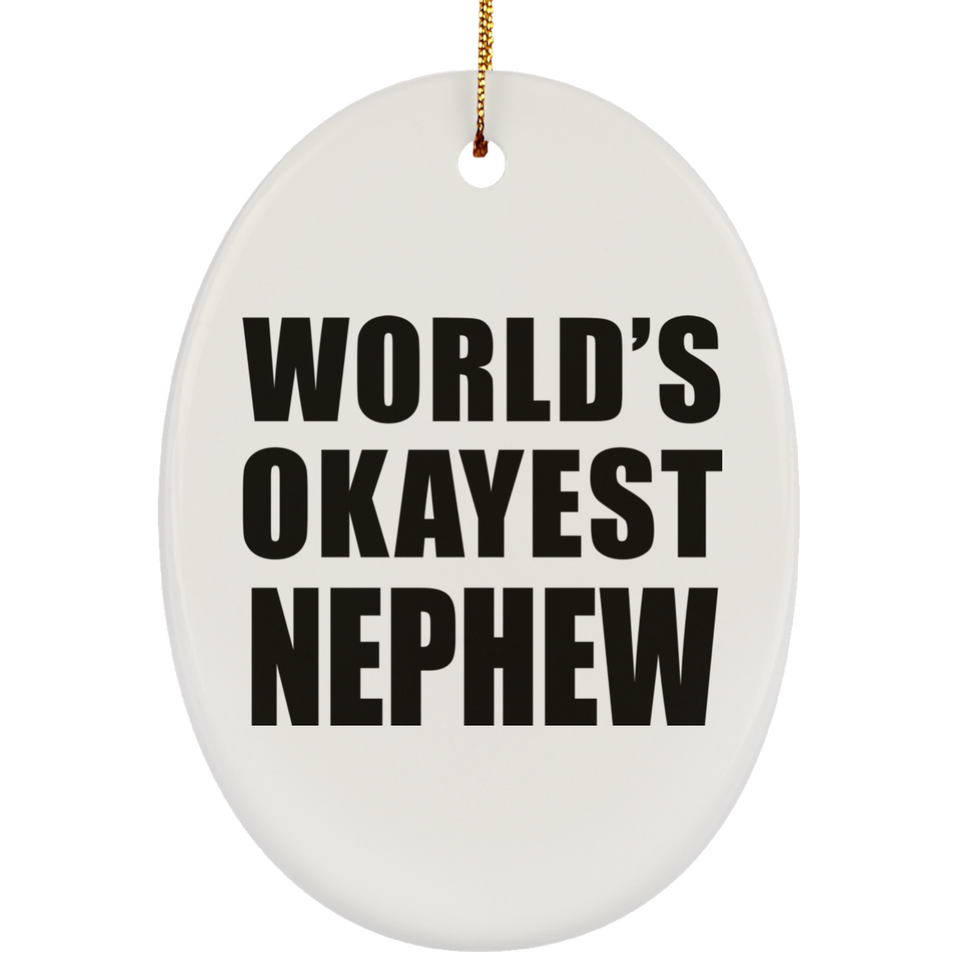 World's Okayest Nephew - Oval Ornament