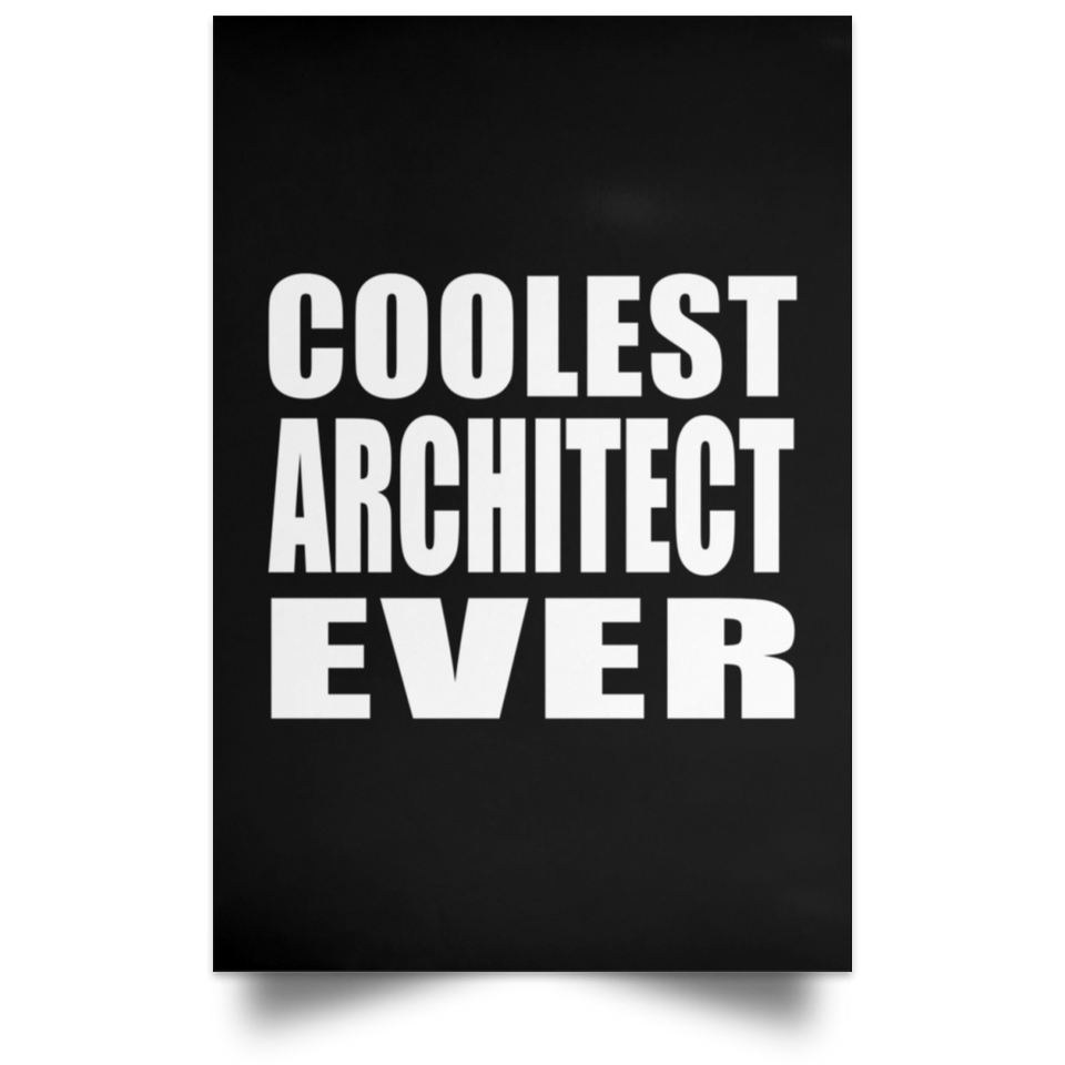 Coolest Architect Ever - Poster Portrait