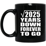 45th Anniversary Square Root of 2025 Years Down Forever To Go - 11oz Coffee Mug Black