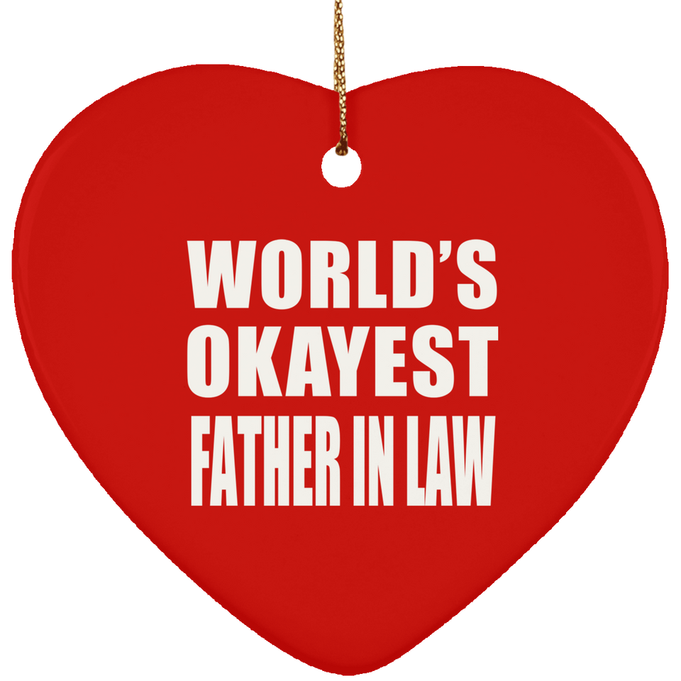 World's Okayest Father In Law - Heart Ornament