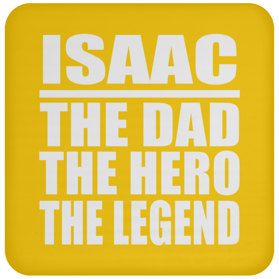 Isaac The Dad The Hero The Legend - Drink Coaster