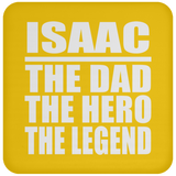 Isaac The Dad The Hero The Legend - Drink Coaster