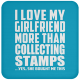 I Love My Girlfriend More Than Collecting Stamps - Drink Coaster