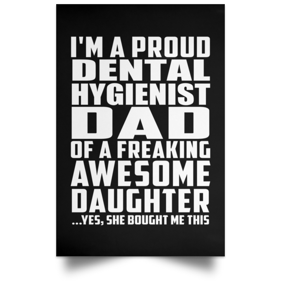 Proud Dental Hygienist Dad Of Awesome Daughter - Poster Portrait