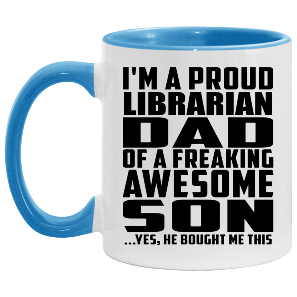 Proud Librarian Dad Of Awesome Son - 11oz Accent Mug Blue