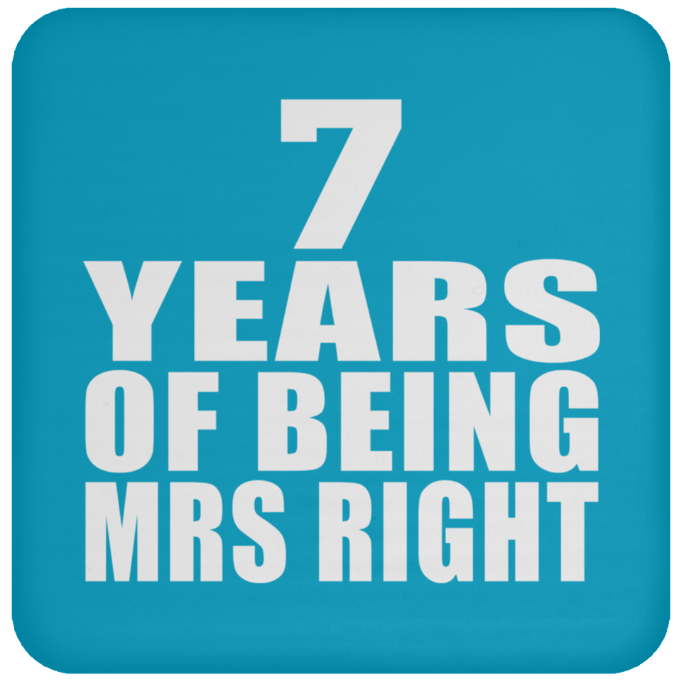 7th Anniversary 7 Years Of Being Mrs Right - Drink Coaster