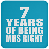 7th Anniversary 7 Years Of Being Mrs Right - Drink Coaster