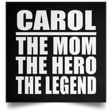 Carol The Mom The Hero The Legend - Poster Square