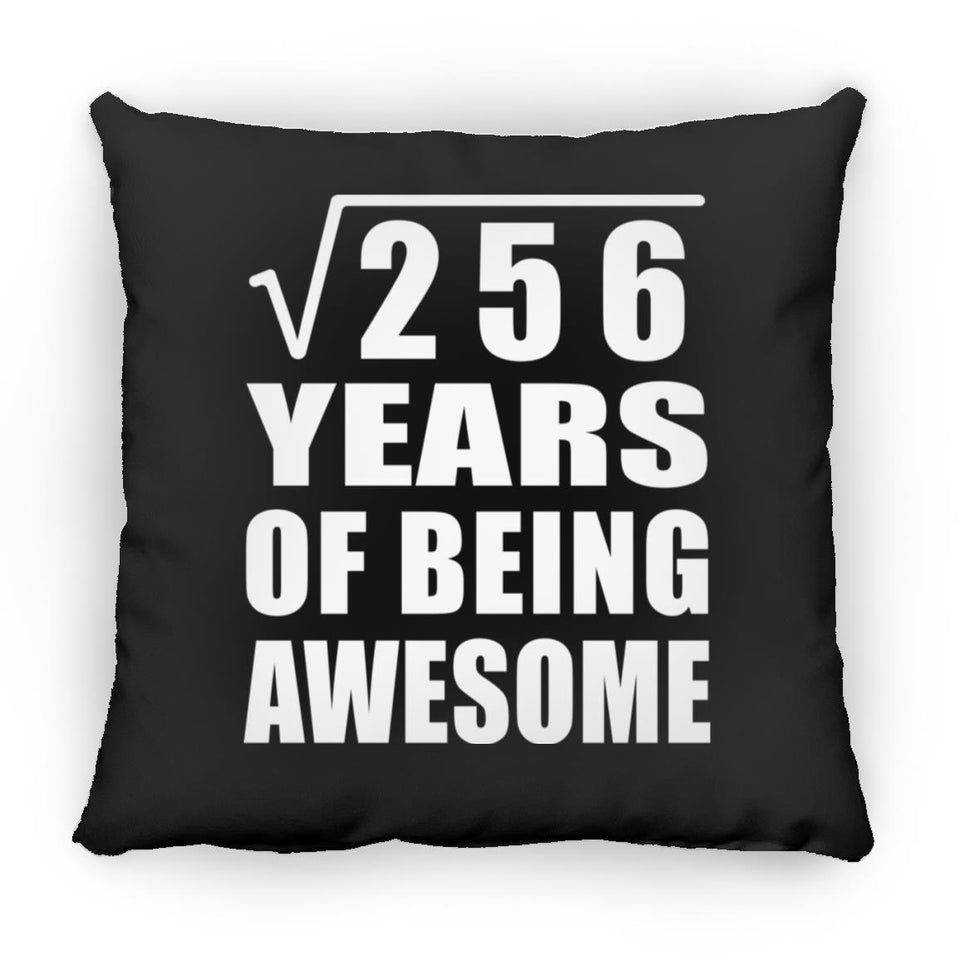 16th Birthday Square Root of 256 Years of Being Awesome - Throw Pillow Black