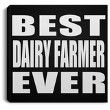 Best Dairy Farmer Ever - Canvas Square