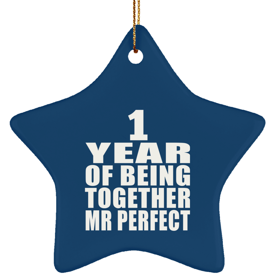 1st Anniversary 1 Year Of Being Mr Perfect - Star Ornament