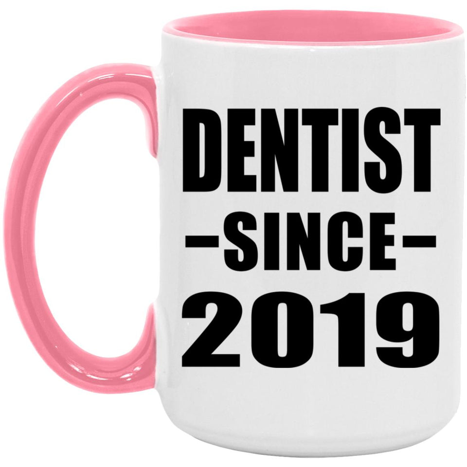 Dentist Since 2019 - 15oz Accent Mug Pink