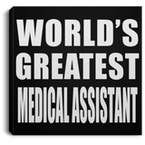 World's Greatest Medical Assistant - Canvas Square